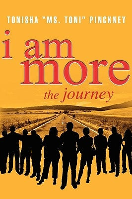 I Am More: The Journey by Pinckney, Tonisha
