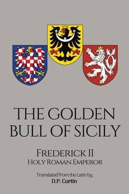 The Golden Bull of Sicily by Frederick, Holy Roman Emperor, II
