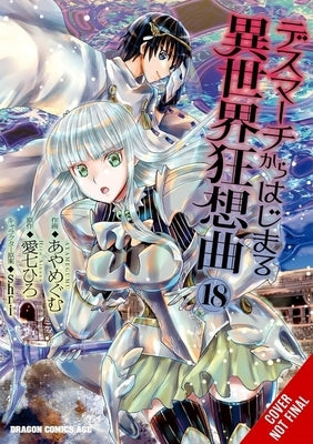 Death March to the Parallel World Rhapsody, Vol. 18 (Manga) by Ainana, Hiro