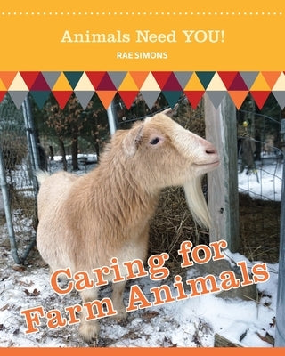 Caring for Farm Animals (Animals Need YOU!) by Simons, Rae
