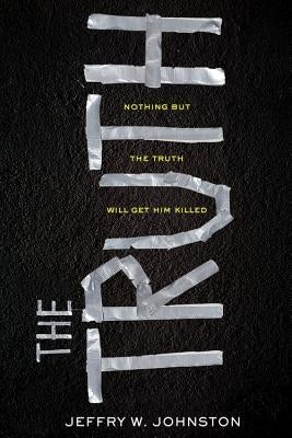 The Truth by Johnston, Jeffry W.