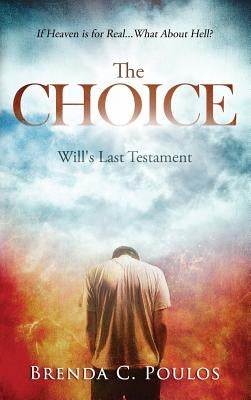 The Choice: Will's Last Testament by Poulos, Brenda