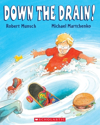 Down the Drain! by Martchenko, Michael