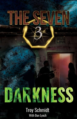 Darkness: The Seven (Book 3 in the Series) by Schmidt, Troy