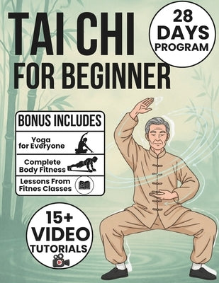 Tai Chi for Beginners: A Complete 28-Day Plan to Build Strength, Improve Mobility, Prevent Falls & Regain Balance with Easy 10-Minute Daily Routines I by Pullen, Joshi