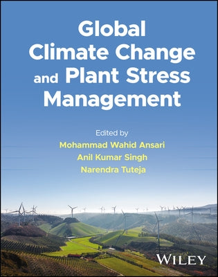 Global Climate Change and Plant Stress Management by Ansari, Mohammad Wahid