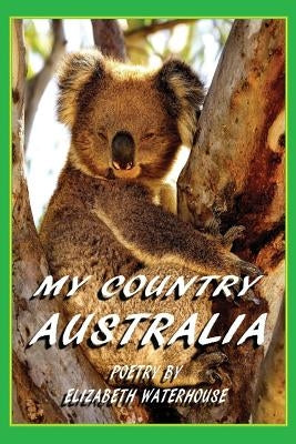 My Country Australia by Waterhouse, Elizabeth