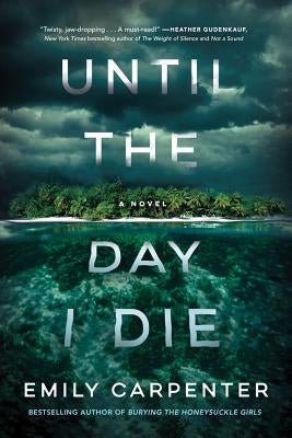 Until the Day I Die by Carpenter, Emily