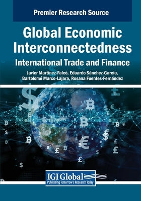 Global Economic Interconnectedness: International Trade and Finance by Martínez-Falcó, Javier