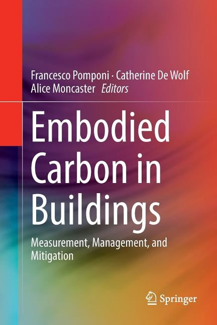 Embodied Carbon in Buildings: Measurement, Management, and Mitigation by Pomponi, Francesco