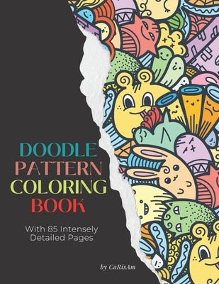 Doodle Pattern Coloring Book: An Advanced Coloring Book For Adults Full Of Detailed Patterns by Carisam