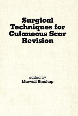 Surgical Techniques for Cutaneous Scar Revision by Harahap, Marwali