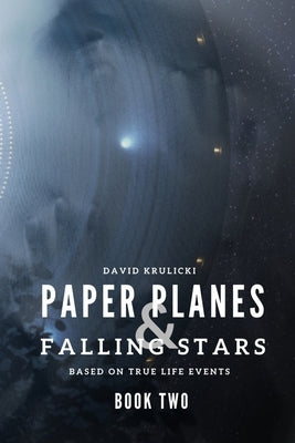Paper Planes & Falling Stars - Book Two by Krulicki, David