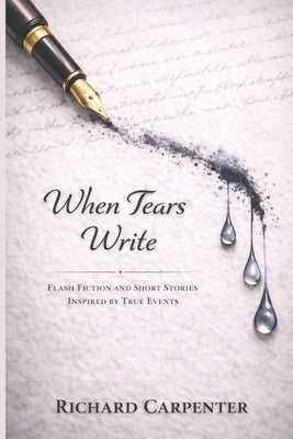 When Tears Write by Carpenter, Richard
