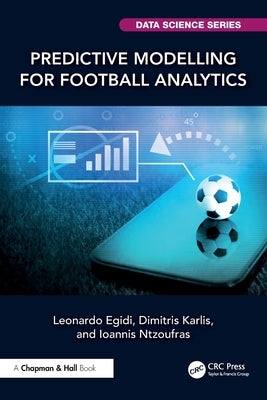 Predictive Modelling for Football Analytics by Egidi, Leonardo