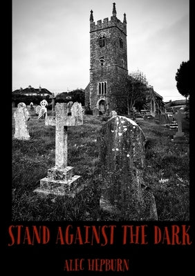 Stand Against The Dark by Hepburn, Alec