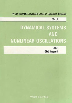 Dynamical Systems and Nonlinear Oscillations - Proceedings of the Symposium by Ikegami, G.