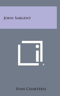 John Sargent by Charteris, Evan