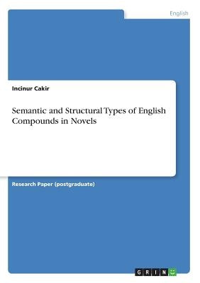 Semantic and Structural Types of English Compounds in Novels by Cakir, Incinur