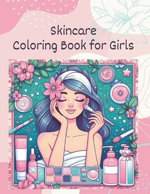 Skincare Coloring Book for Girls by Brooks, Aria
