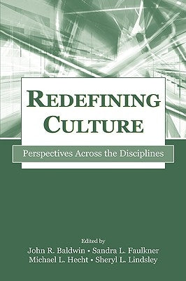 Redefining Culture: Perspectives Across the Disciplines by Baldwin, John R.