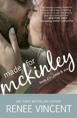 Made For McKinley (Mavericks of Meeteetse, Book 2: Jonas & Ava) by Vincent, Renee