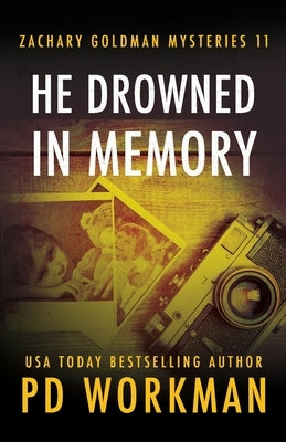 He Drowned in Memory by Workman, P. D.
