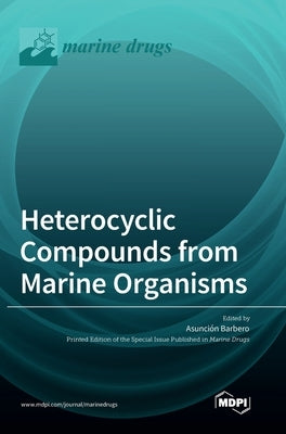 Heterocyclic Compounds from Marine Organisms by Barbero, Asuncion