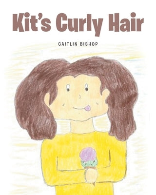 Kit's Curly Hair by Bishop, Caitlin