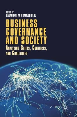 Business Governance and Society: Analyzing Shifts, Conflicts, and Challenges by Rajagopal