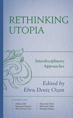 Rethinking Utopia: Interdisciplinary Approaches by Ozan, Ebru Deniz