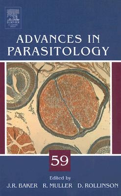 Advances in Parasitology: Volume 59 by Baker, John R.