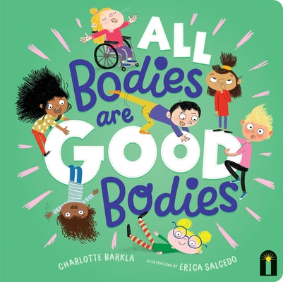All Bodies Are Good Bodies by Barkla, Charlotte