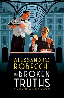 The Broken Truths by Robecchi, Alessandro