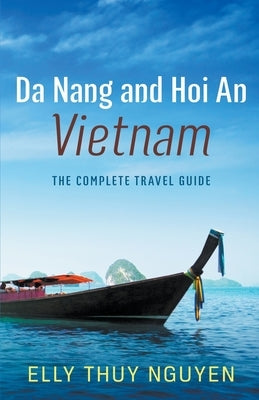 Da Nang and Hoi An, Vietnam by Nguyen, Elly Thuy