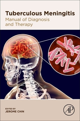 Tuberculous Meningitis: Manual of Diagnosis and Therapy by Chin, Jerome