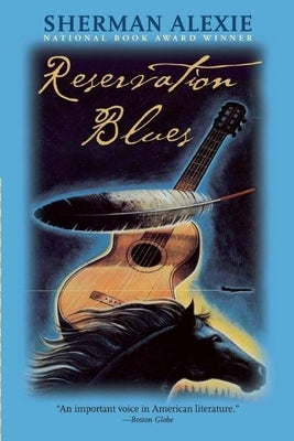 Reservation Blues by Alexie, Sherman