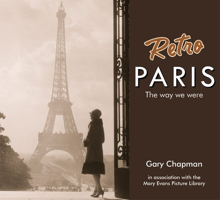 Retro Paris: The Way We Were by Chapman, Gary