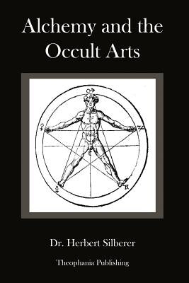 Alchemy and the Occult Arts by Silberer, Herbert