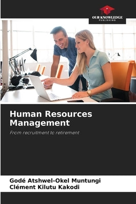 Human Resources Management by Atshwel-Okel Muntungi, Godé