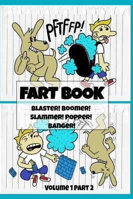 Fart Book: Blaster! Boomer! Slammer! Popper! Banger! Farting Is Funny Comic Illustration Books For Kids With Short Moral Stories by Ninjo, El