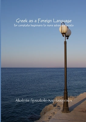 Greek as a Foreign Language by Spanakaki-Kapetanopoulos, Aikaterini