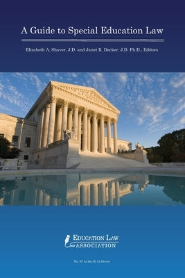 A Guide to Special Education Law by Shaver, Elizabeth A.