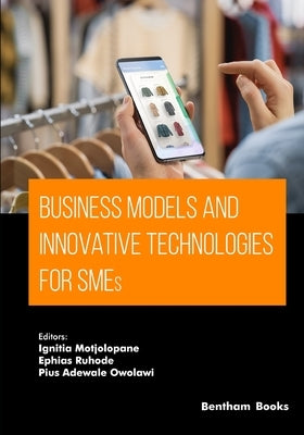 Business Models and Innovative Technologies for SMEs by Ruhode, Ephias
