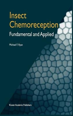 Insect Chemoreception: Fundamental and Applied by Ryan, M. F.
