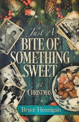 Just A Bite Of Something Sweet by Hennigan, Bruce