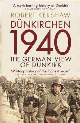 Dünkirchen 1940: The German View of Dunkirk by Kershaw, Robert
