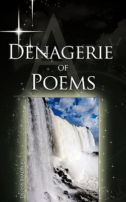 A Denagerie of Poems by Bradbury, Denny
