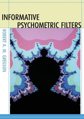 Informative Psychometric Filters by Gregson, Robert A. M.