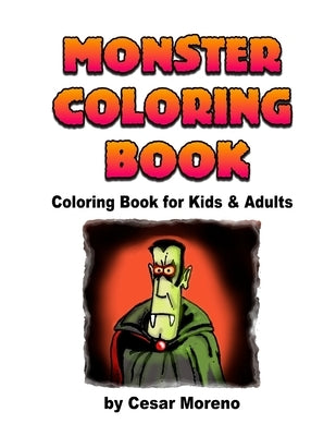 Monster Coloring Book: Coloring book for kids and Adults. by Moreno, Cesar